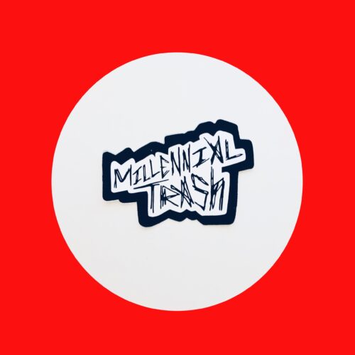 Millennial Trash Sticker Quote