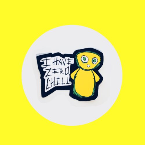 I Have Zero Chill Die Cut Sticker